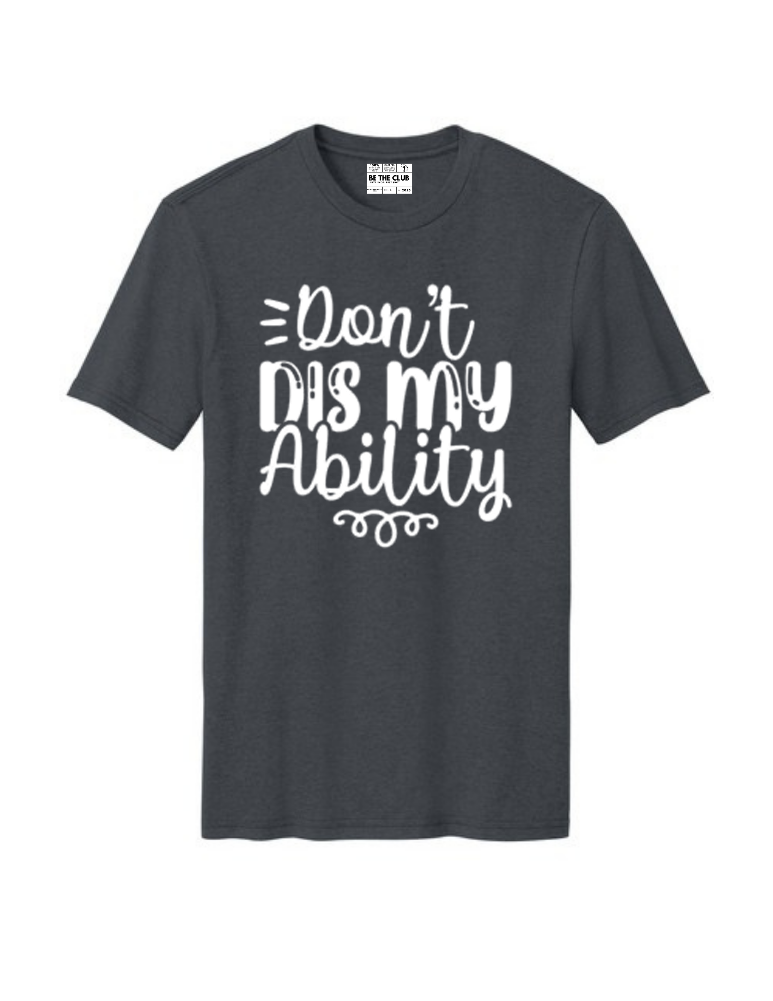 Dont Dis My Ability Tee