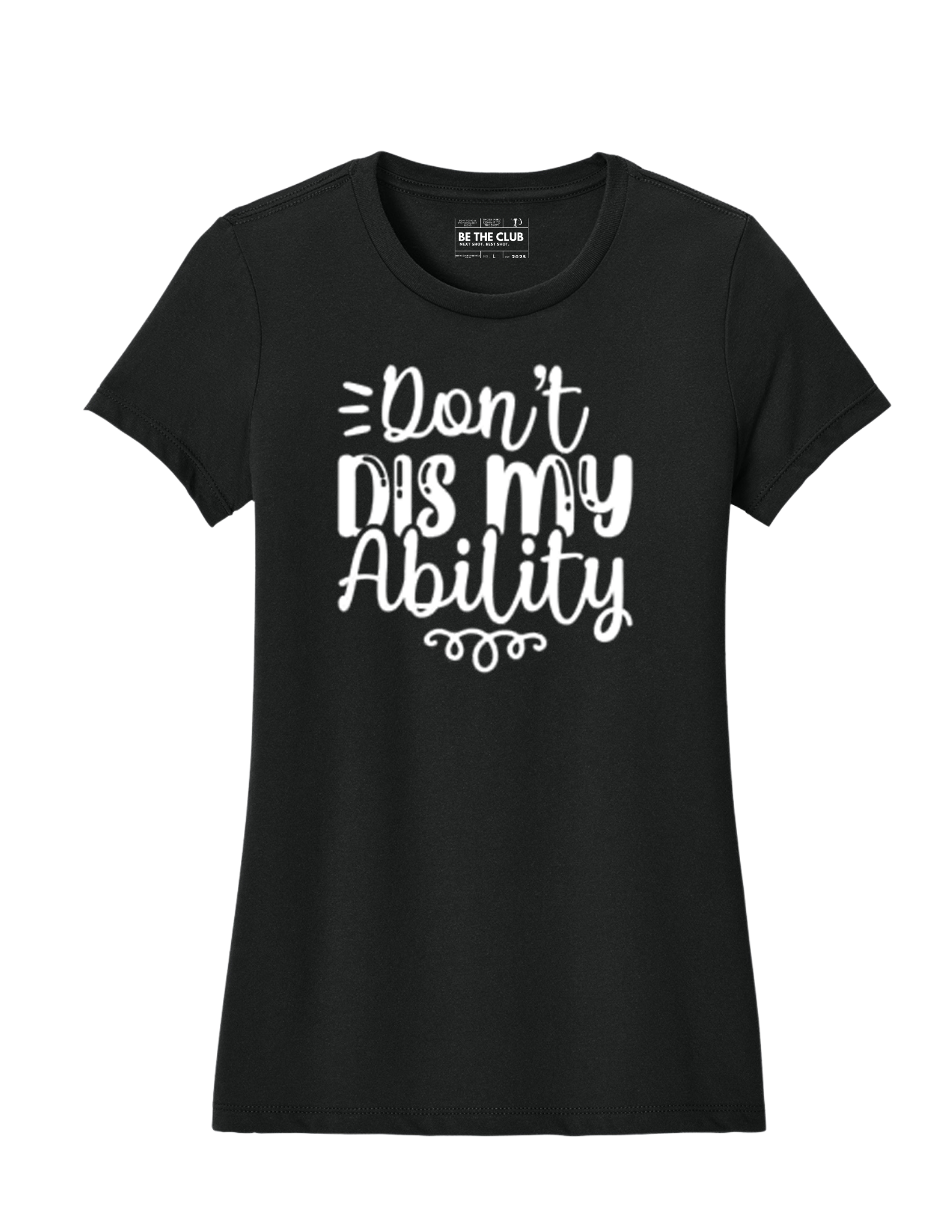 Don't Dis My Ability Tee - Women's