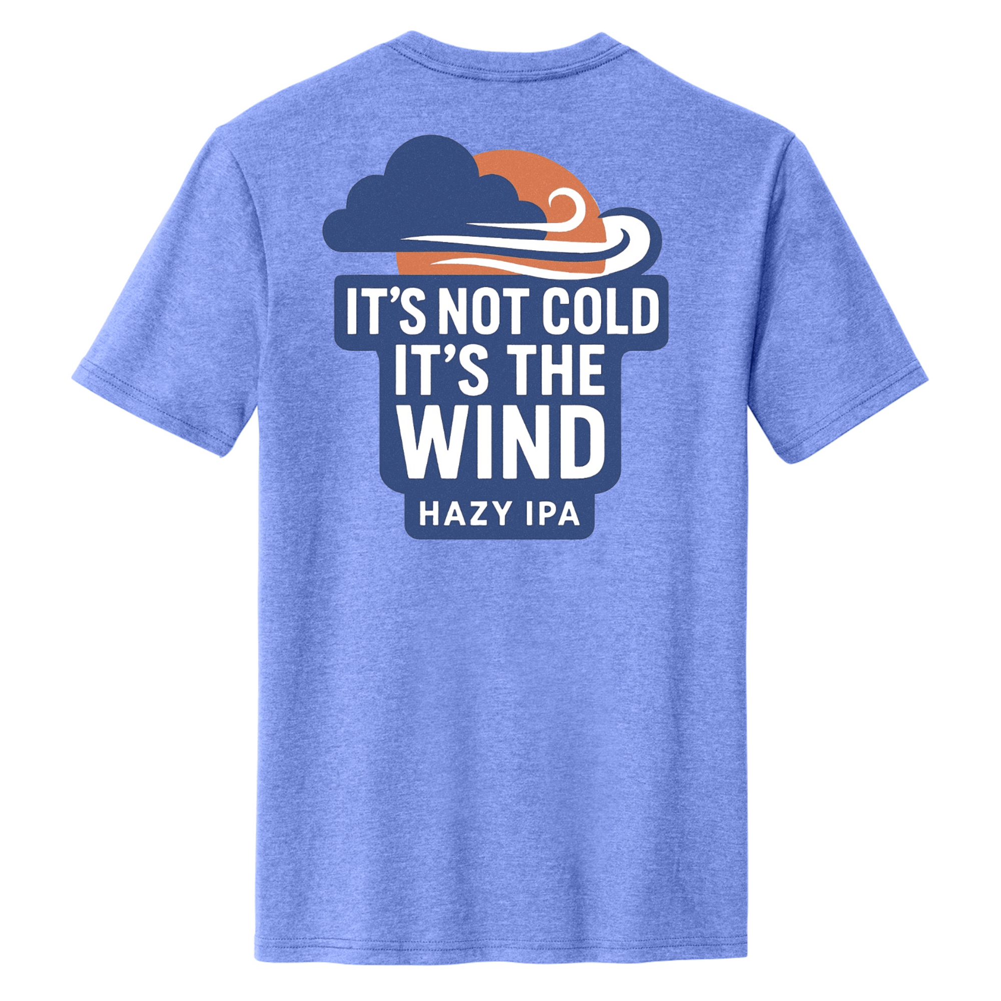 It's Not Cold, It's The Wind - Tee